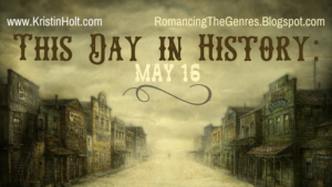 Kristin Holt | This Day in History: May 16 (1881)