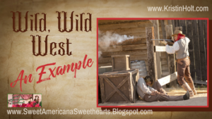 Kristin Holt | Wild, Wild West--An Example