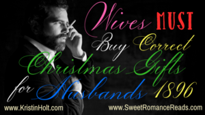 Kristin Holt | Wives MUST Buy Correct Christmas Gifts for Husbands (1896). Related to Victorian America: Women Responsible for Domestic Happiness (1860).