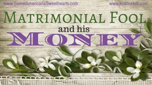 Kristin Holt | Matrimonial Fool and His Money Are Soon Separated. Relatd to Real Mail-Order Bride Success Stories.