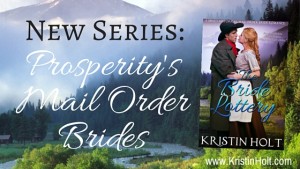 Kristin Holt | New Series: Prosperity's Mail Order Brides