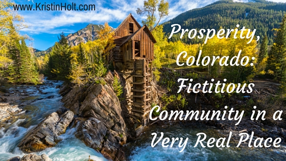 Kristin Holt | Prosperity, Colorado: Fictitious Community in a Very Real Place; setting for The Bride Lottery (Prosperity's Mail-Order Brides, Book 1) by USA Today Bestselling Author Kristin Holt.