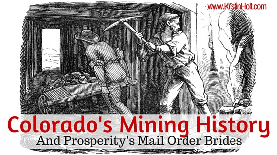 Colorado’s Mining History, and Prosperity’s Mail Order Brides