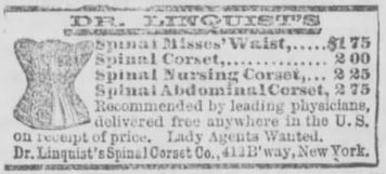 Kristin Holt | Corsets in the Era: Yes, even Maternity Corsets. Image: Advertisement for Dr. Lindquist's Corsets in The Winfield Tribune of Winfield, Kansas on February 4, 1885. Ad lists "Spinal Misses' Waist, Spinal Corset, Spinal Nursing Corset, Spinal Abdominal Corset," each with prices ranging from $1,75 to $2.75.