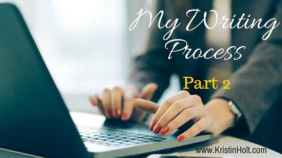 Kristin Holt | My Writing Process Part 2