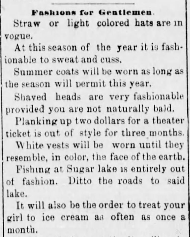 Kristin Holt | Fashions for Gentlemen, a clipping including current clothing fashions and fashions in courting. Suggests "it will also be the order to treat your girl to ice cream as often as once a month." Part 1 of 2. From Atchison Daily Patriot newspaper of Atchison, Kansas on May 16, 1881. Related to Courtship, Old West Style.