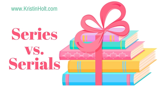 Kristin Holt | Series vs. Serials