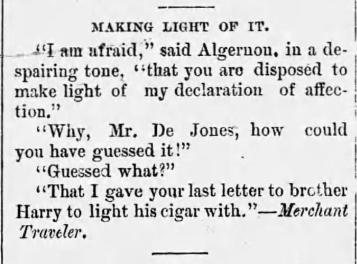 Kristin Holt | A quip, illustrating 19th century humor, poking fun at the poor manners of making light of a man's affections. From Alabama Beacon of Greensboro, Alabama on March 4, 1890. Related to America's Victorian-Era Love Letters