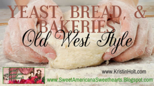 Kristin Holt | Yeast, Bread, & Bakeries: Old West Style. Related to Book Description: The Drifter's Proposal.