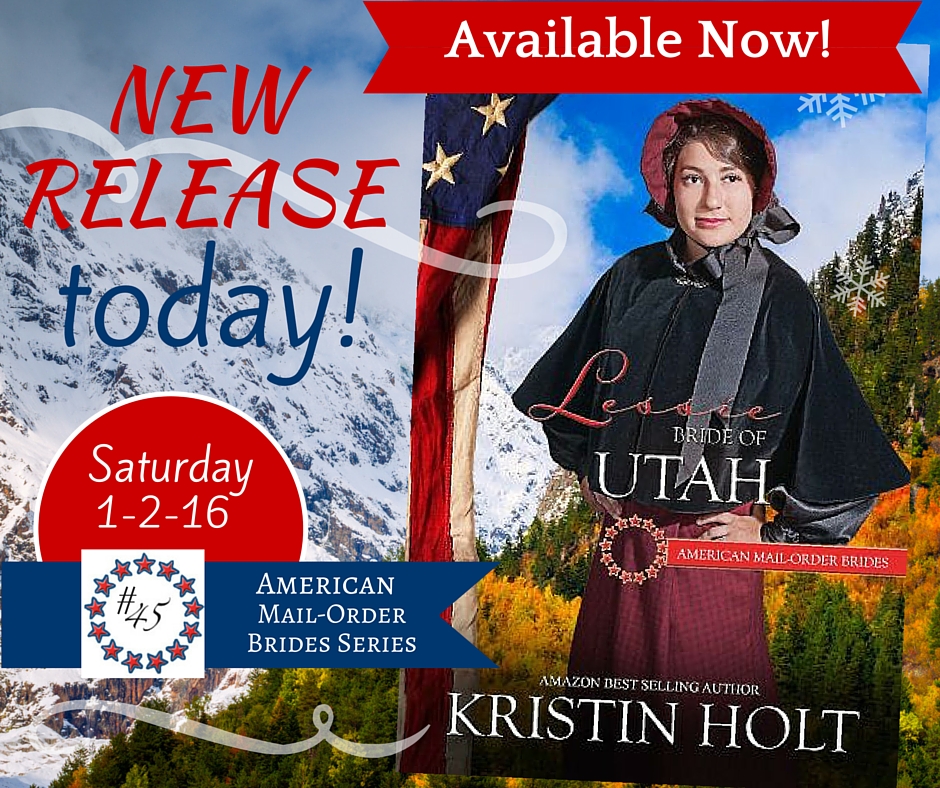 Kristin Holt | New Release Today: Lessie, Bride of Utah, American Mail-Order Brides Series Book #45 by USA Today Bestselling Author Kristin Holt