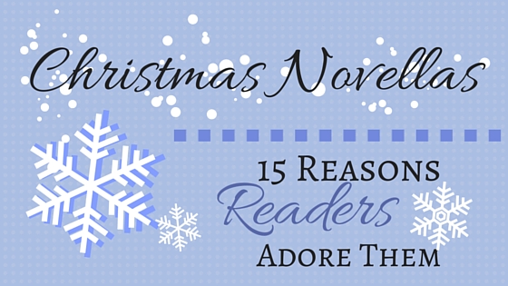 Christmas Novellas: 15 Reasons Readers Adore Them!