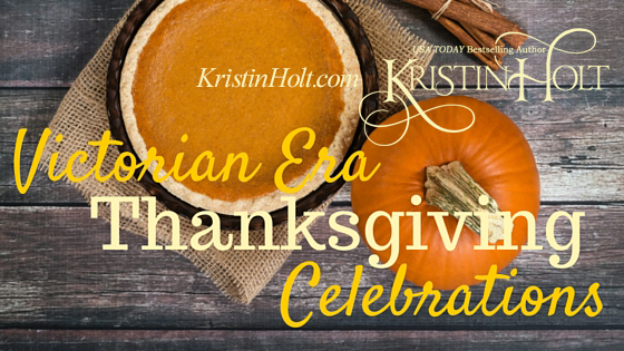 Kristin Holt | Victorian Era Thanksgiving Celebrations