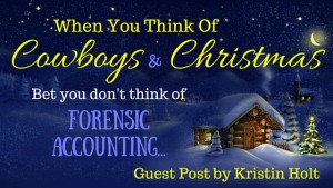 Kristin Holt | When You Think of Cowboys & Christmas, Bet you don't think of Forensic Accounting. Related to Book Description: The Drifter's Proposal.