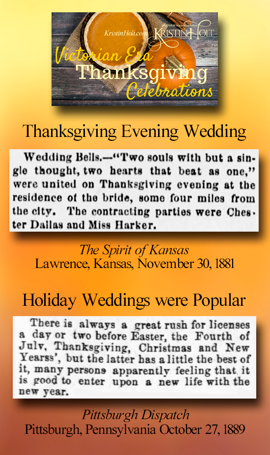 Kristin Holt | Victorian Era Thanksgiving Celebrations. Including Weddings! Newspaper clippings from The Spirit of Kansas (Lawrence, KS, Nov 30, 1881) and Pittsburgh Dispatch (Pittsburgh, PA, Oct 27, 1889)