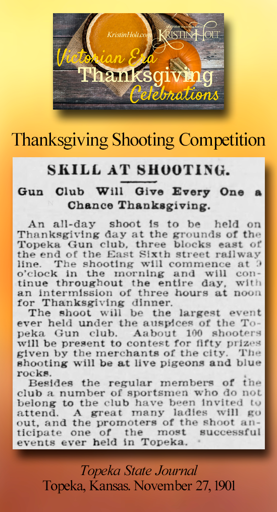 Kristin Holt | Victorian Era Thanksgiving Celebrations. Thanksgiving Shooting Competition announced in Topeka State Journal of Topeka, Kansas. November 27, 1901.