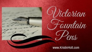 Kristin Holt | Victorian Fountain Pens. Related to America's Victorian-Era Love Letters.