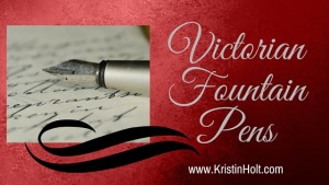 Kristin Holt | Victorian Fountain Pens