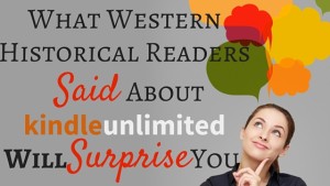 Kristin Holt | What Western Historical Readers Said About Kindle Unlimited Will Surprise You