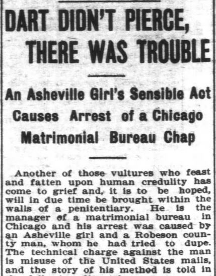 Kristin Holt | Nineteenth Century Mail-Order Bride SCAMS, part 9. Published in Asheville Citizen-Times of Asheville, North Carolina on March 10, 1902. "Dart Didn't Pierce, There Was Trouble. An Asheville Girl's Sensible Act Causes Arrest of a Chicago Matrimonial Bureau Chap."