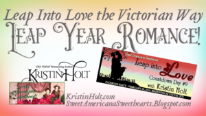 Kristin Holt | Leap Into Love the Victorian Way