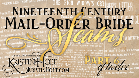 Kristin Holt | Nineteenth Century Mail-Order Bride Scams, Part 6 of 12