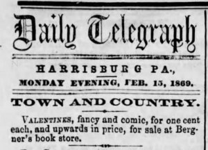 Kristin Holt | Victorian Era Valentine's Day. Valentines for Sale. Harrisburg Telegraph, Harrisburg, PA. 15 February, 1869.
