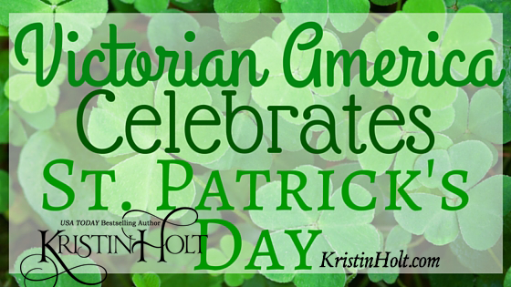 Victorian America Celebrates St. Patrick’s Day
