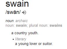Kristin Holt | Definition from Google for "Swain", which means a young lover or suitor (alternately, a country youth).