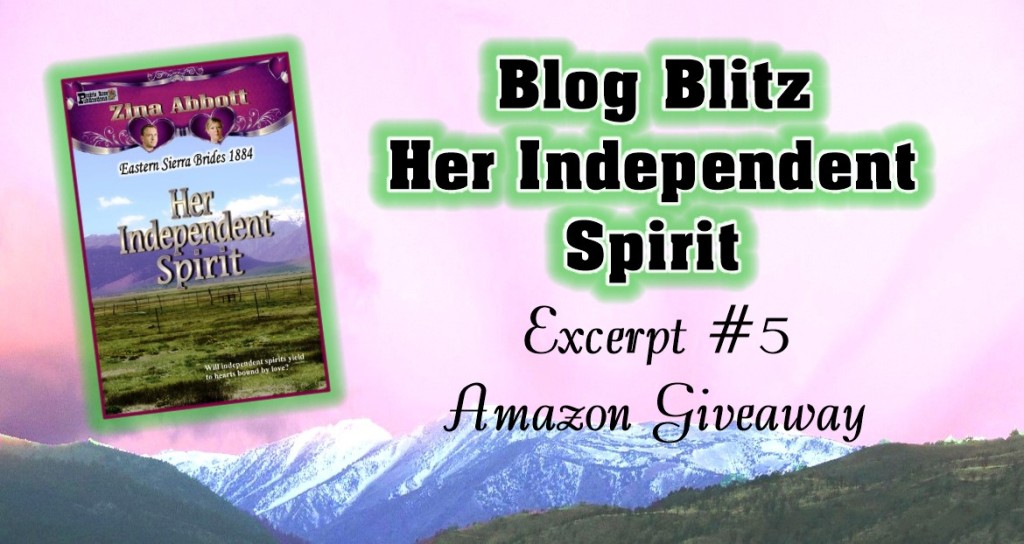 Kristin Holt | BLOG BLITZ: Her Independent Spirit by Zina Abbott. Image: "Blog Blitz Her Independent Spriit; Excerpt #5 Amazon Giveaway"