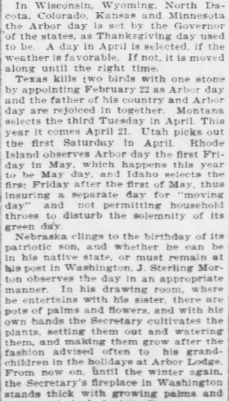 Kristin Holt | Victorian America Celebrates Arbor Day. "Morton's Arbor Day." The founder's birthday honored by Nebraska's Arbor Day. The Topeka Daily Capital of Topeka, Kansas on April 22, 1896. Part 5 of 8.