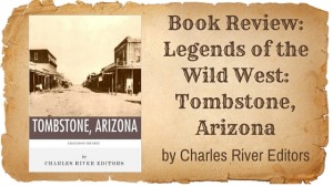 Kristin Holt | BOOK REVIEW: Legends of the Wild West: Tombstone, Arizona