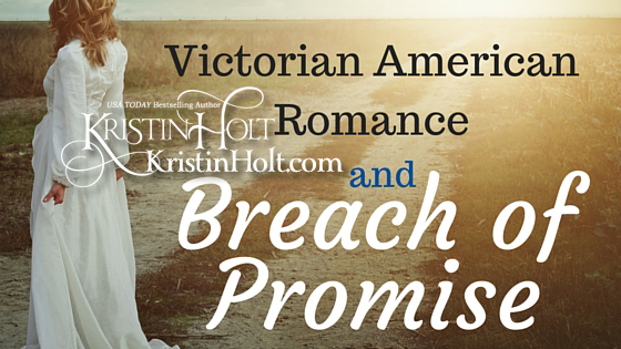 Victorian American Romance and Breach of Promise