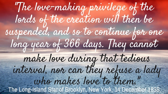 Kristin Holt | Quote provides G-rated Definition of Love Making in the mid-1800s. from The Long-Island Star of Brooklyn NY on December 14, 1835. "The Love-making privilege of the lords of the creation will then be suspended, and so to continue for one long year of 366 days. They cannot make love during that tedious interval, nor can they refuse a lady who makes love to them." (referencing Leap Year traditions)