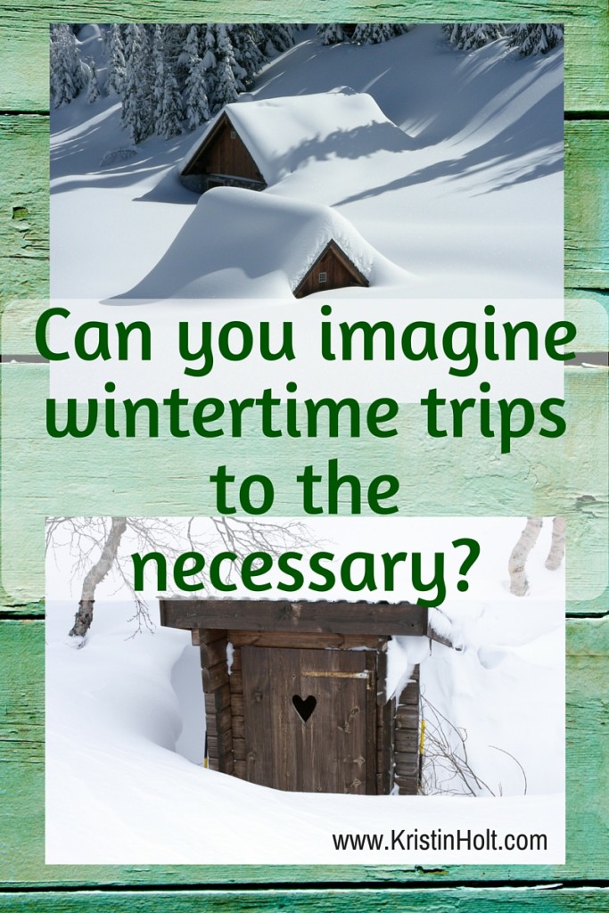 Kristin Holt | The Necessary (a.k.a. the outhouse). Stylized image: Can you imagine wintertime trips to the necessary?