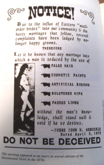 Kristin Holt | Lady Victorian's Secret. This warning appeared as an insert in sereral editions of the Matrimonial News in the 1870's. While this image is readily available (without citations) on the internet and various websites, I believe this image (and the caption) comes from at least one mail-order bride nonfiction title by Chris Enss.