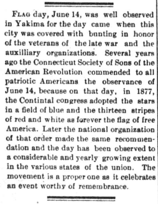 Kristin Holt | Victorian America Observes Flag Day. Flag Day, well observed on June 14 in Yakima. The Yakima Herald of Yakima, Washington on June 15, 1893.