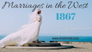 Kristin Holt | Marriages in the West. Related to Courtship, Old West Style.