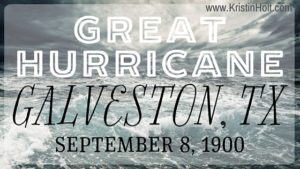 Kristin Holt | Great Hurricane, Galveston, TX, September 8, 1900 by USA Today Bestselling Author Kristin Holt.