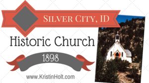 Kristin Holt | Silver City, ID: Historic Church (1898)