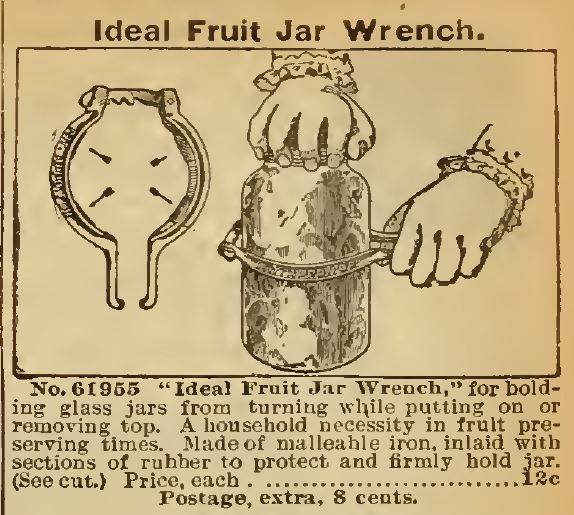 Kristin Holt | Old West Mason Jars. Ideal Fruit Jar Wrench sold by Sears, Roebuck & Co. Catalogue, 1898.
