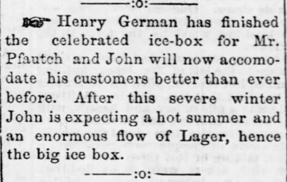 Kristin holt | Victorian Refrigerators (a.k.a. Icebox). Lager chilled in an ice-box. Advertised in The Advertiser-Courier of Hermann, Missouri on March 6, 1875.