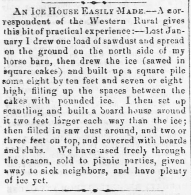 Kristin Holt | Victorian America's Ice Delivery. "An Ice House Easily Made." Cut ice in winter for summer use, stored in a family's own ice house. The Ebensburg Alleghenian, Ebensburg, Pennsylvania, January 21, 1869.