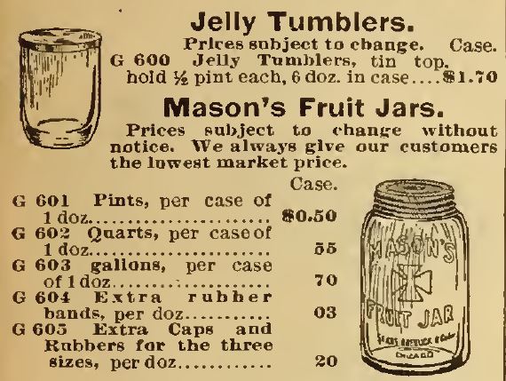 Kristin Holt | Old West Mason Jars. Jelly Tumbers and Mason's Fruit Jars offered for sale in the 1898 Sears, Roebuck & Co. Catalogue.