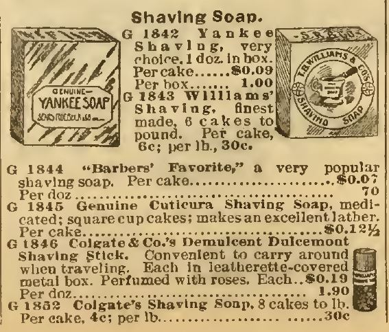 Kristin Holt | Victorian Shaving, Part 1: Yankee Shaving Soap, Barber's Favorite, Genuine Cuticuria medicated shaving soap, Colgate & Co.'s Demulcent Dulcemont Shaving Stick, and Colgate's Shaving Soap Cakes. Offered in Sears Roebuck & Co. Catalogue, 1898.