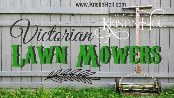Kristin Holt | Victorian Lawn Mowers