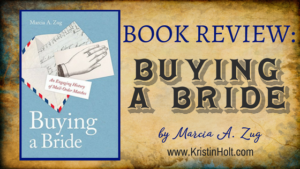 Book Review by Author Kristin Holt: BUYING A BRIDE by Marcia A. Zug. Related to Book Review: Wired Love: A Romance of Dots and Dashes.