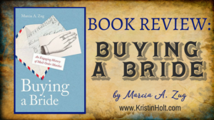 Kristin Holt | BOOK REVIEW: Buying a Bride by Marcia A. Zug