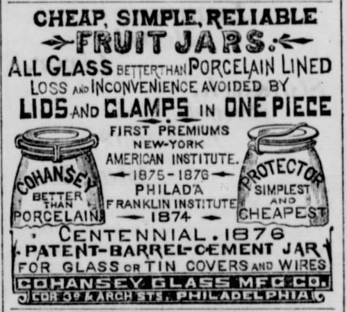 Kristin Holt | Old West Mason Jars. Illustrated advertisement for "Cheap, Simple, Reliable Fruit Jars, All Glass... Lids and Clamps in One Piece. Cohansey Glass Manufacturing Company of Philadelphia. Advertised in The True Northerner of Paw Paw, Michigan, May 4, 1877.
