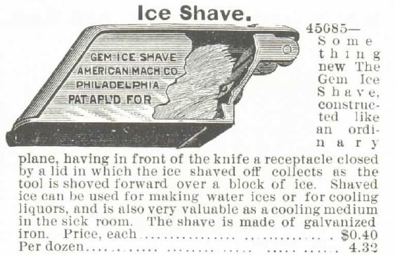 Kristin Holt | Shave Ice & Milk Shakes--in the Old West? Ice Shave for sale in the 1895 Montgomery, Ward and Co. Spring and Summer Catalogue.