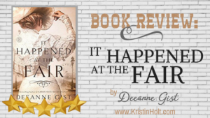 Kristin Holt | Book Review: It Happened at the Fair by Deeanne Gist